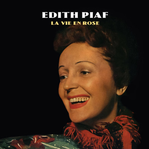 Belle chanson d'amour joyeuse - Edith Piaf La Vie En Rose