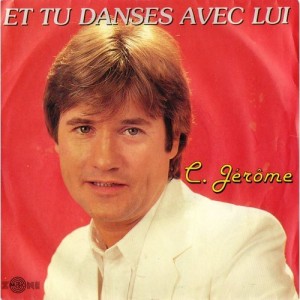 C Jérôme - Et tu danses avec lui