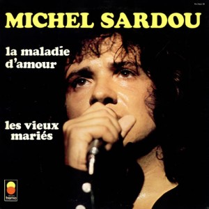 Chanson maladie d'amour Michel Sardou